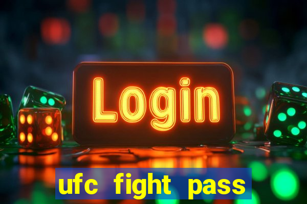 ufc fight pass assistir online